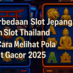 Perbedaan Slot Jepang dan Slot Thailand & Cara Melihat Pola Slot Gacor 2025